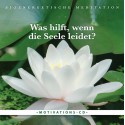 Was hilft wenn die Seele leidet?