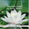 Was hilft wenn die Seele leidet?
