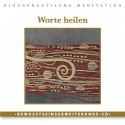Bewusstseinserweiterungs CD "Worte heilen"